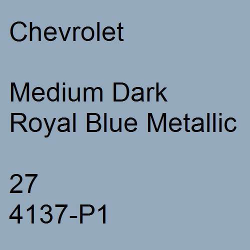 Chevrolet, Medium Dark Royal Blue Metallic, 27 4137-P1.